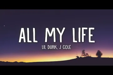 All my life  - Song by Lil Durk Lyrics