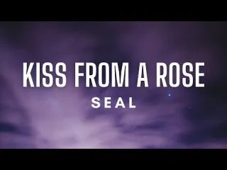 Kiss From A Rose Lyrics