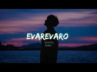 Evarevaro  Animal Lyrics