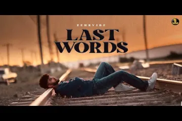 Last Words - Zehr Vibe Lyrics