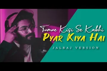 Tumne Kisi Se Kabhi Pyar Kiya Hai Full Version  JalRaj  Viral Songs 2024 Lyrics