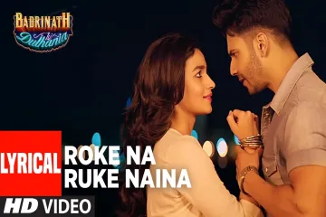 Roke Na Ruke Naina lyrics - Arijit Singh