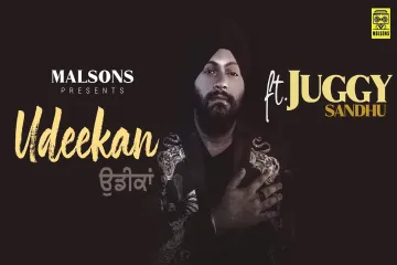 Udeekan Lyrics - Juggy Sandhu