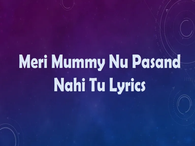 Mummy Nu Pasand – Sunanda Sharma song lyrics